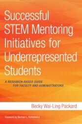Successful STEM Mentoring Initiatives for Underrepresented Students (ISBN: 9781620362969)