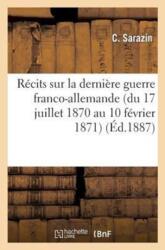 Recits Sur La Derniere Guerre Franco-Allemande (ISBN: 9782013499491)