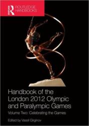 Handbook of the London 2012 Olympic and Paralympic Games (ISBN: 9780415671927)