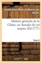 Histoire Generale de la Chine, Ou Annales de CET Empire. T. XI (ISBN: 9782013415781)