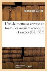 L'Art de Mettre Sa Cravate de Toutes Les Manieres Connues Et Usitees. 2 Ed (ISBN: 9782012171770)