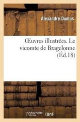 Oeuvres Illustrees. Le Vicomte de Bragelonne (ISBN: 9782011868480)
