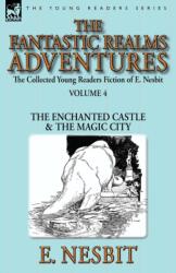 The Collected Young Readers Fiction of E. Nesbit-Volume 4 (ISBN: 9781782824701)