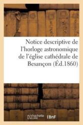 Notă descriptivă despre Ceasul Astronomic al Catedralei din Besançon (ISBN: 9782013404884)