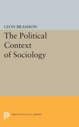 The Political Context of Sociology (ISBN: 9780691623306)