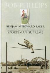 Benjamin Howard Baker Sportsman Supreme (ISBN: 9781780910086)