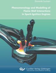 Phenomenology and Modelling of Flame-Wall-Interactions in Spark-Ignition-Engines (ISBN: 9783736999244)