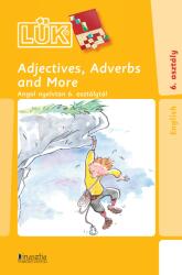 Adjectives, adverbs and more - angol nyelvtan 6. osztálytól (ISBN: 9789636575793)