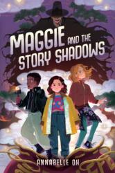 Maggie and the Story Shadows (ISBN: 9781368114141)