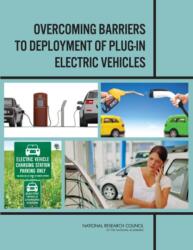 Overcoming Barriers to Deployment of Plug-in Electric Vehicles (ISBN: 9780309372176)