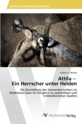 Attila - Ein Herrscher unter Helden (ISBN: 9783639641196)