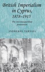 British Imperialism in Cyprus, 1878-1915 (ISBN: 9780719079030)