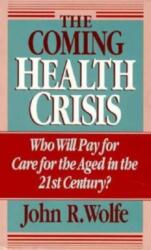 The Coming Health Crisis (ISBN: 9780226905150)