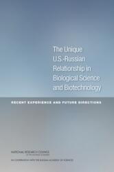 Relația unică dintre SUA și Rusia în știința biologică și biotehnologie (ISBN: 9780309269803)