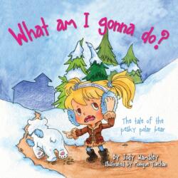 What am I gonna do? The Tale of the Pesky Polar Bear (ISBN: 9781612444048)