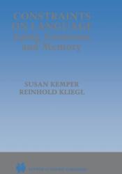 Constraints on Language: Aging, Grammar, and Memory (ISBN: 9780792385264)