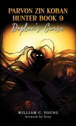 Parvon Zin Koban Hunter Book 9: Doplon's Curse (ISBN: 9781037101205)