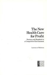 The New Health Care for Profit (ISBN: 9780309078559)