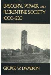 Episcopal Power and Florentine Society, 1000-1320 (ISBN: 9780674258914)