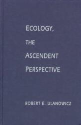 Ecology, the Ascendent Perspective (ISBN: 9780231108287)