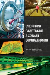 Underground Engineering for Sustainable Urban Development (ISBN: 9780309278249)