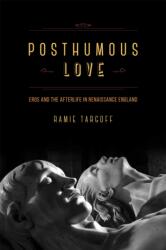 Posthumous Love (ISBN: 9780226789590)