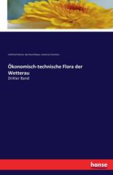 Okonomisch-technische Flora der Wetterau (ISBN: 9783742802767)