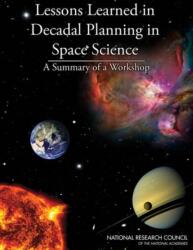Lessons Learned in Decadal Planning in Space Science (ISBN: 9780309290678)