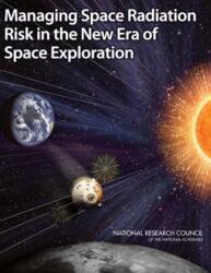 Managing Space Radiation Risk in the New Era of Space Exploration (ISBN: 9780309113830)