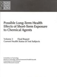 Possible Long-Term Health Effects of Short-Term Exposure To Chemical Agents, Volume 3 (ISBN: 9780309103664)