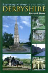 Exploring History in and Around Derbyshire (ISBN: 9781780911083)