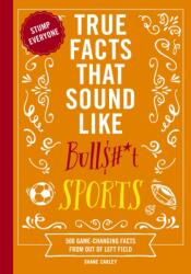 True Facts That Sound Like Bull #*t: Sports (ISBN: 9781400344383)