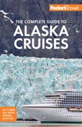 Fodor's The Complete Guide to Alaska Cruises (ISBN: 9781640977884)