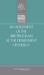 An Assessment of the SBIR Program at the Department of Energy (ISBN: 9780309114127)