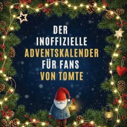 Calendarul de Advent neoficial pentru fanii Tomte (ISBN: 9783695316267)