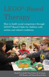 LEGO (R)-Based Therapy - Daniel B LeGoff (2014)