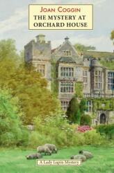 Mystery at Orchard House: A Lady Lupin Mystery (ISBN: 9781915530929)