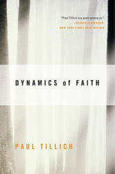 Dynamics of Faith - Paul Tillich (ISBN: 9780060937133)