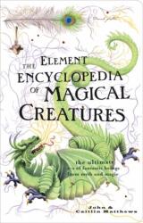 The Element Encyclopedia of Magical Creatures (ISBN: 9780007298945)
