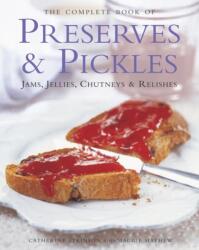 The Complete Book of Preserves & Pickles (ISBN: 9781844772650)