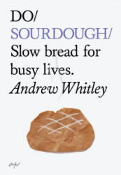 Do Sourdough - Andrew Whitley (2014)