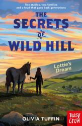 The Secrets of Wild Hill: Lottie's Dream (ISBN: 9781805137641)
