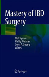 Mastery of IBD Surgery - Neil Hyman, Phillip Fleshner, Scott A. Strong (ISBN: 9783030167547)