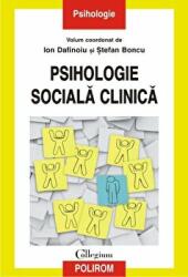 Psihologie sociala clinica - Ion Dafinoiu, Stefan Boncu (ISBN: 9789734644360)