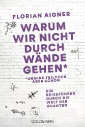 Warum wir nicht durch Wände gehen (ISBN: 9783442143238)