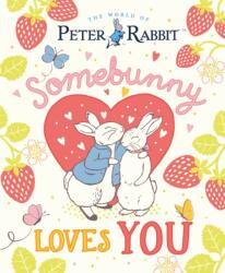 The World of Peter Rabbit: Somebunny Loves You (ISBN: 9780241768013)