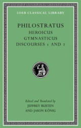 Heroicus. Gymnasticus. Discourses 1 and 2 - Philostratus (2014)