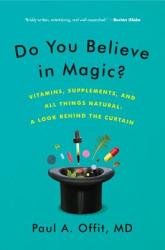 Do You Believe in Magic? - Paul A. Offit (2014)