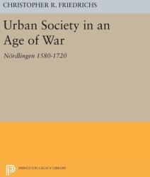 Urban Society in an Age of War (ISBN: 9780691643724)