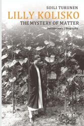 Lilly Kolisko The Mystery of Matter (ISBN: 9781919183602)